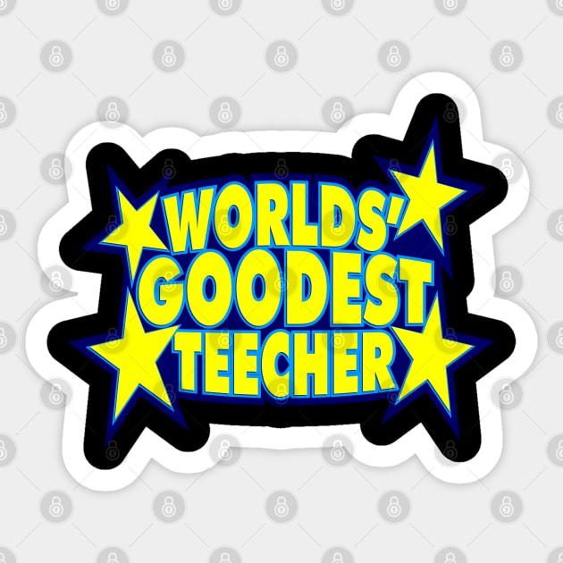 World's Goodest Teecher Sticker by DavesTees